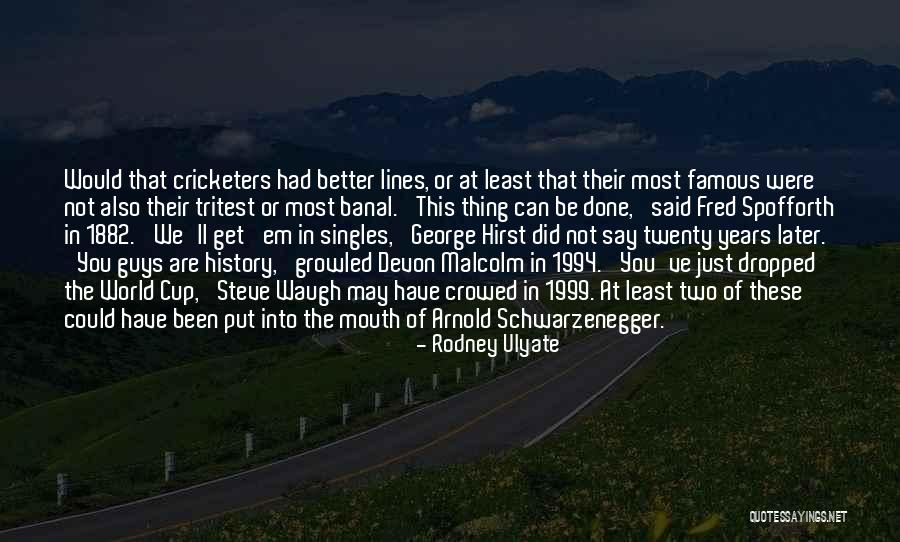 Famous History Of The World Quotes By Rodney Ulyate