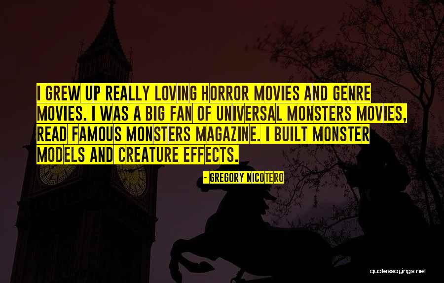 Famous Horror Quotes By Gregory Nicotero