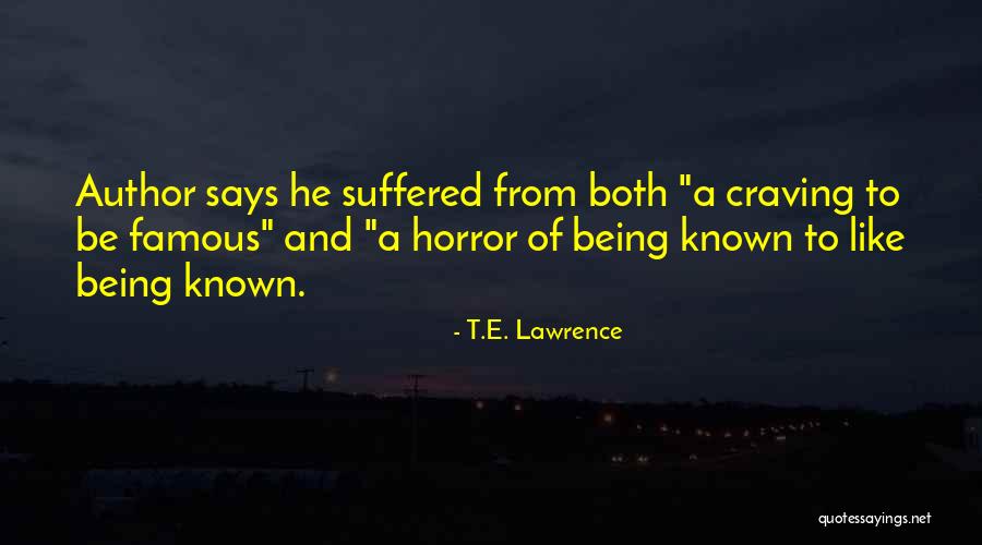 Famous Horror Quotes By T.E. Lawrence