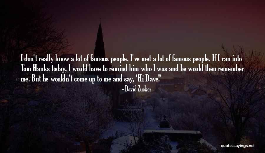 Famous If Then Quotes By David Zucker