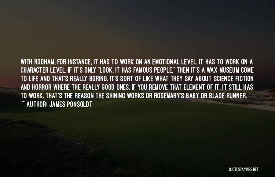 Famous If Then Quotes By James Ponsoldt