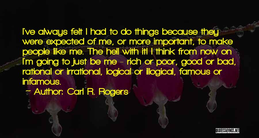 Famous Infamous Quotes By Carl R. Rogers