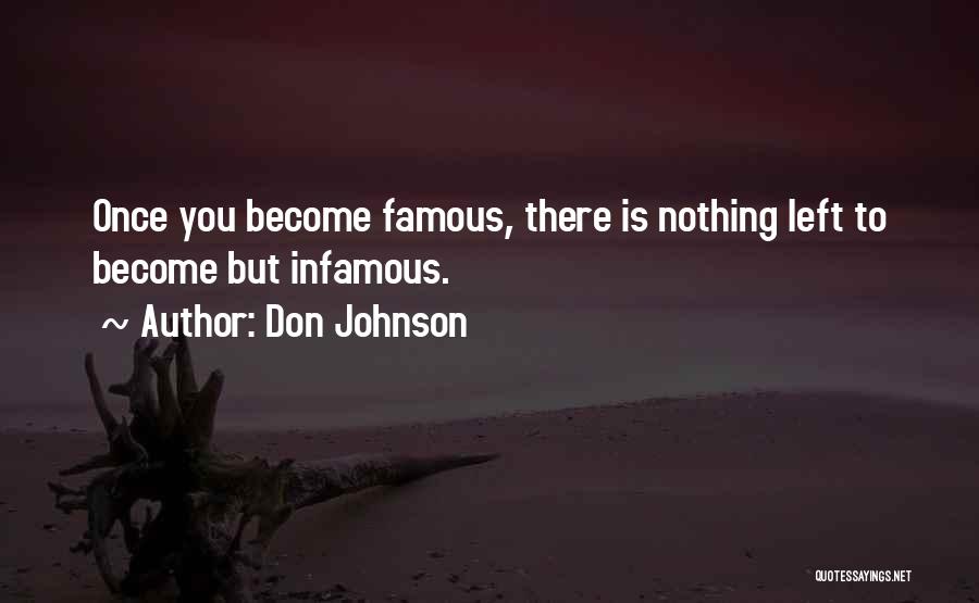 Famous Infamous Quotes By Don Johnson