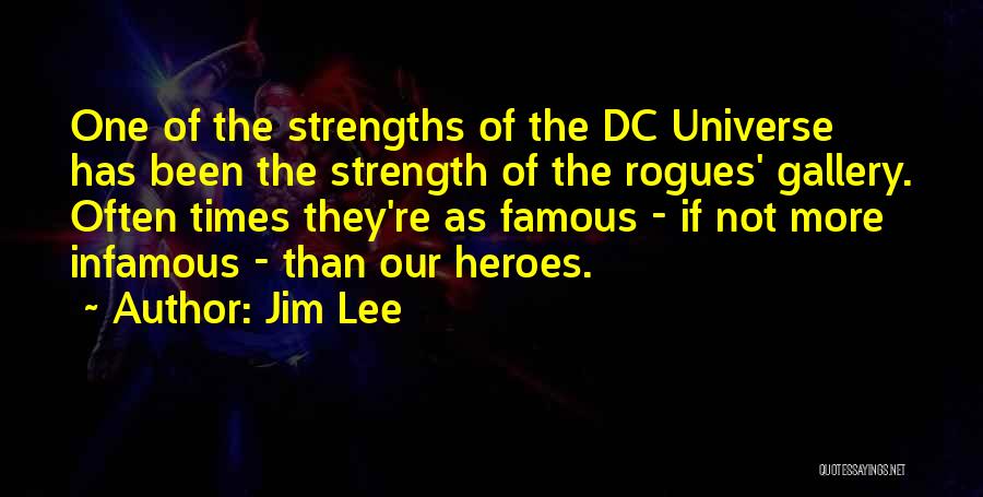 Famous Infamous Quotes By Jim Lee