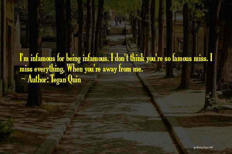 Famous Infamous Quotes By Tegan Quin