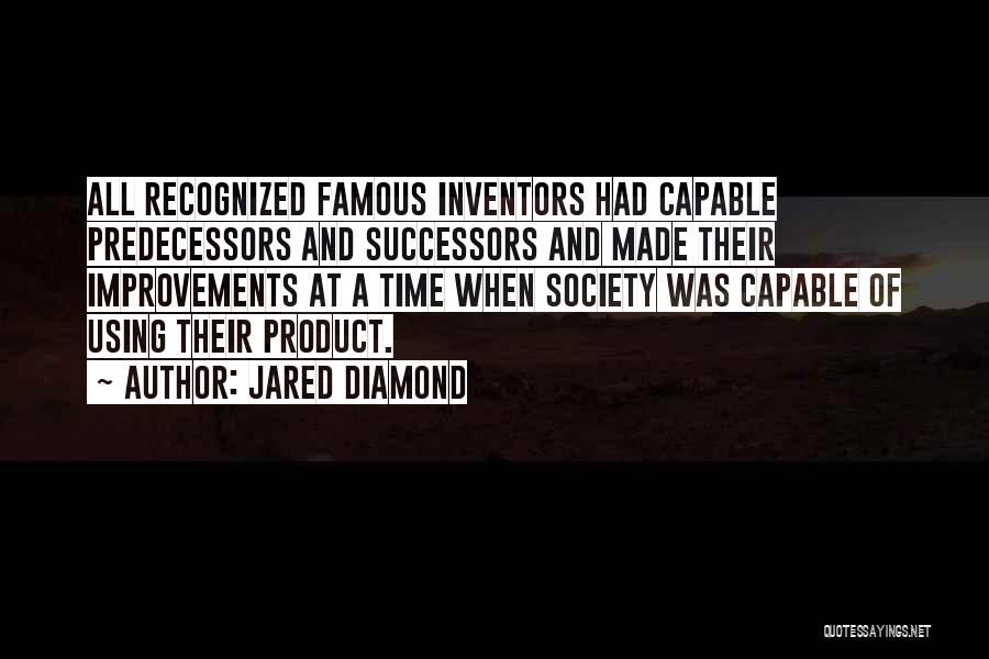 Famous Inventors Quotes By Jared Diamond