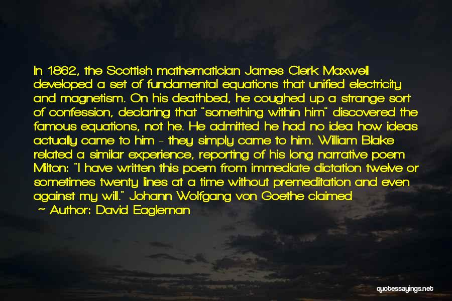 Famous James Clerk Maxwell Quotes By David Eagleman