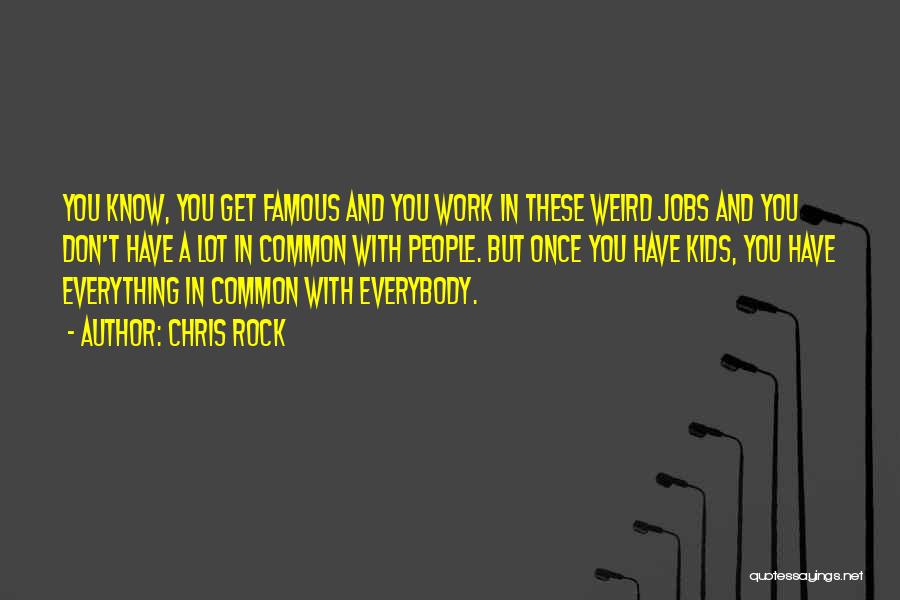 Famous Jobs Quotes By Chris Rock