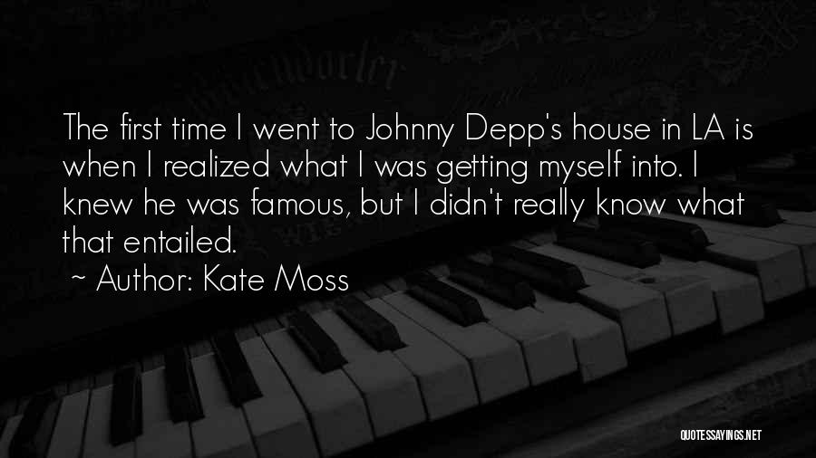 Famous Johnny Most Quotes By Kate Moss
