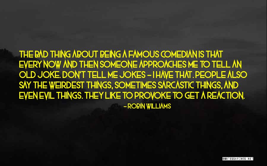 Famous Joke Quotes By Robin Williams Famous Joke Quotes By Robin Williams