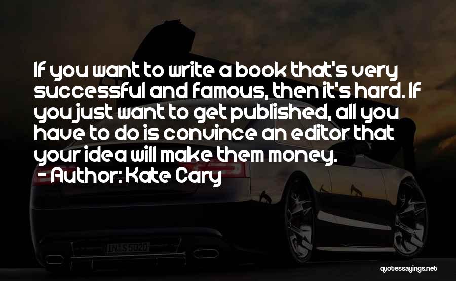 Famous Just Do It Quotes By Kate Cary