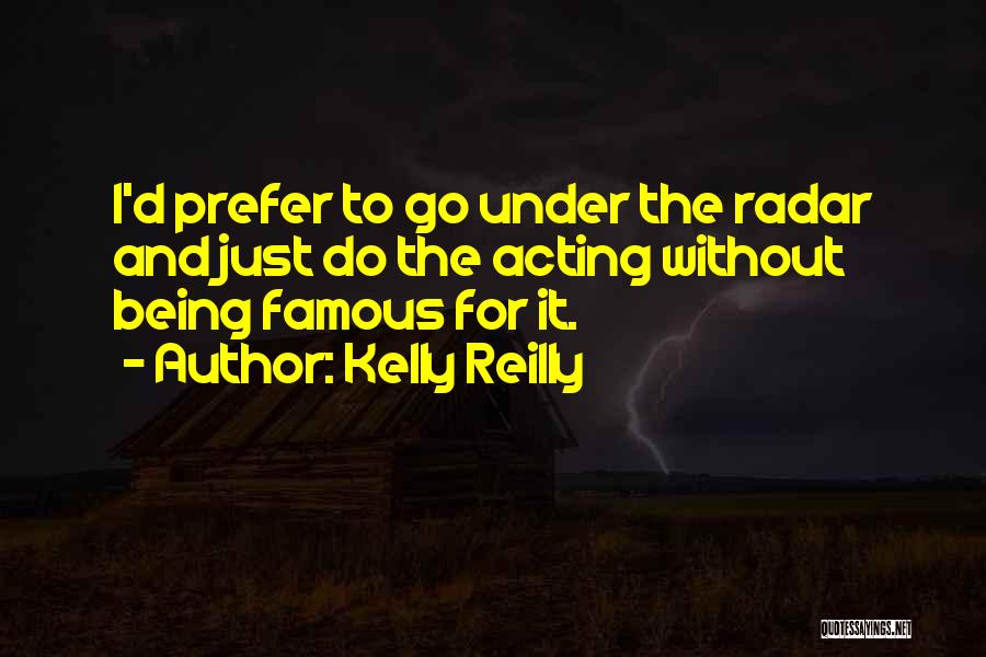 Famous Just Do It Quotes By Kelly Reilly