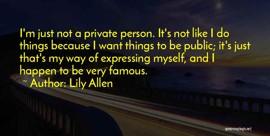 Famous Just Do It Quotes By Lily Allen