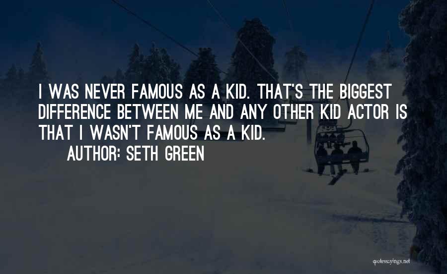 Famous Kid Quotes By Seth Green