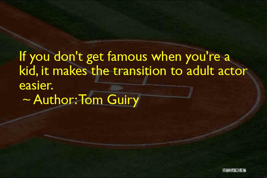 Famous Kid Quotes By Tom Guiry