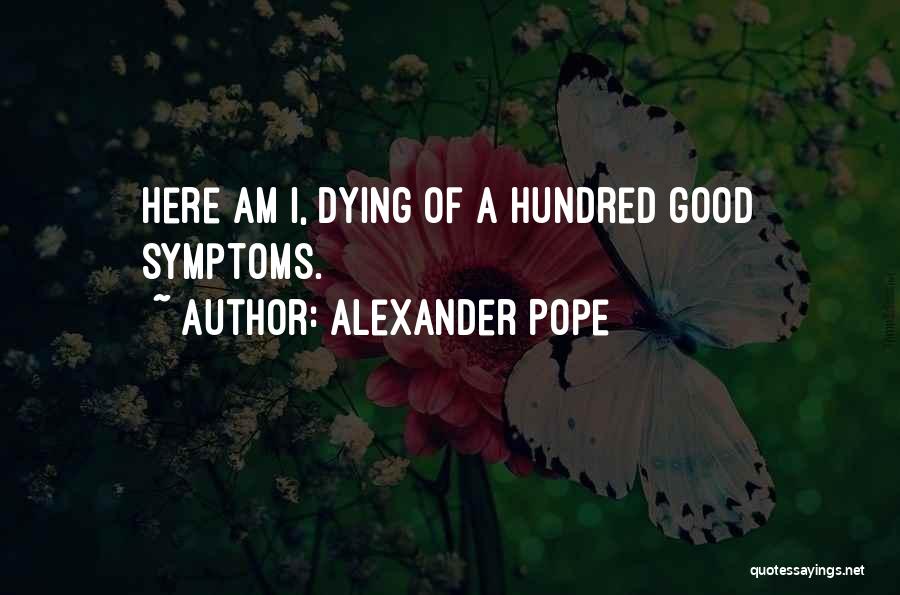 Famous Last Words Quotes By Alexander Pope