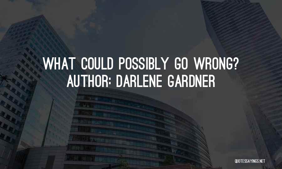 Famous Last Words Quotes By Darlene Gardner