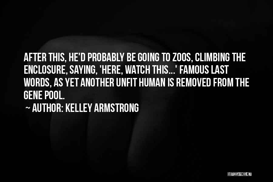 Famous Last Words Quotes By Kelley Armstrong