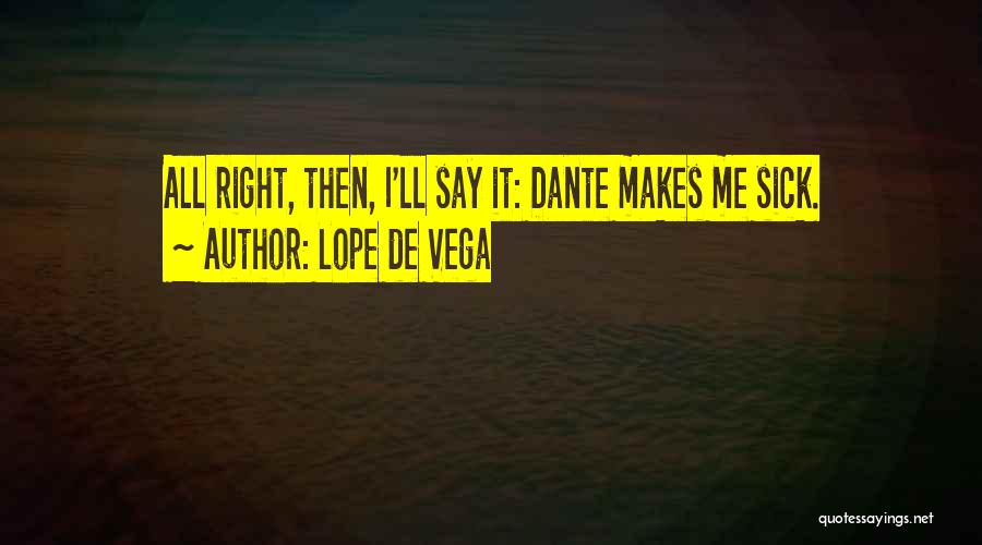 Famous Last Words Quotes By Lope De Vega