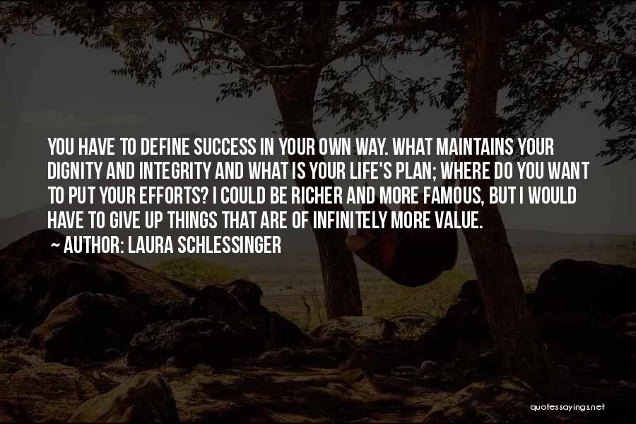 Famous Laura Schlessinger Quotes By Laura Schlessinger