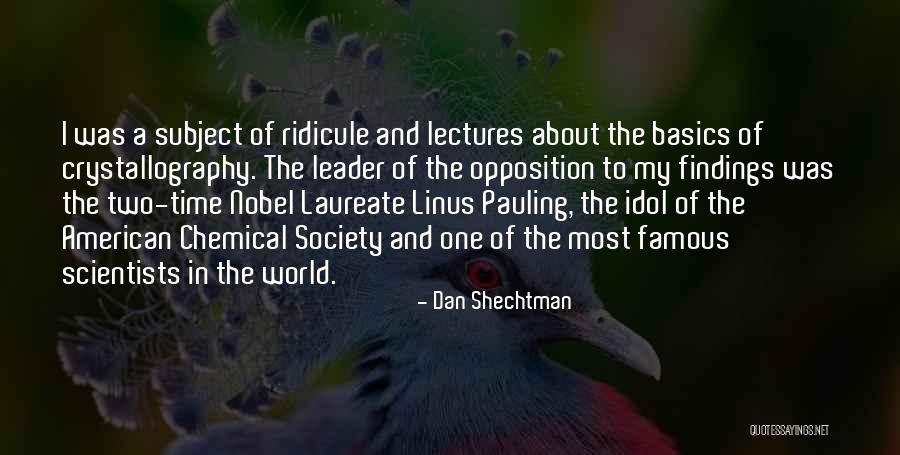 Famous Leader Quotes By Dan Shechtman Famous Leader Quotes By Dan Shechtman
