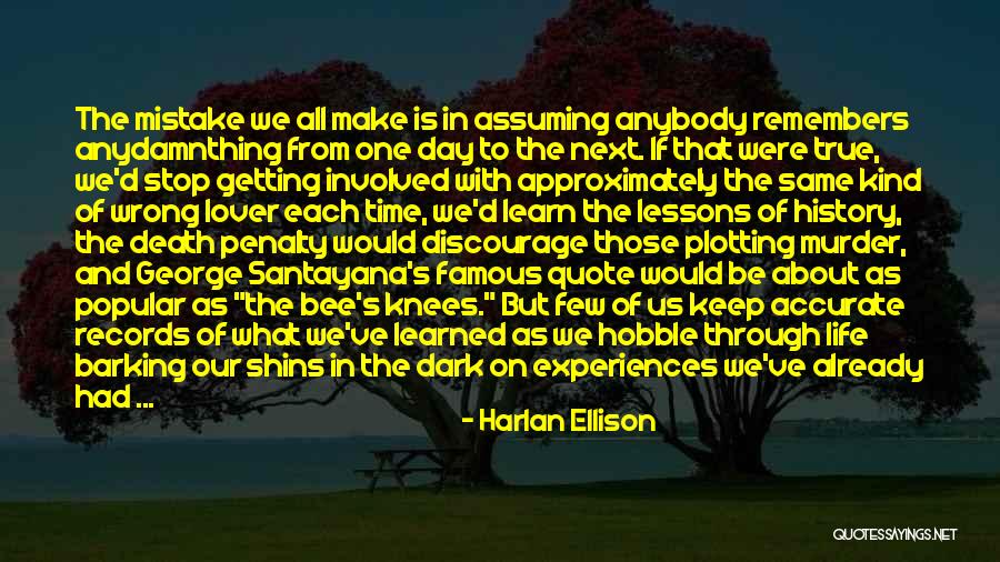 Famous Lessons Learned Quotes By Harlan Ellison