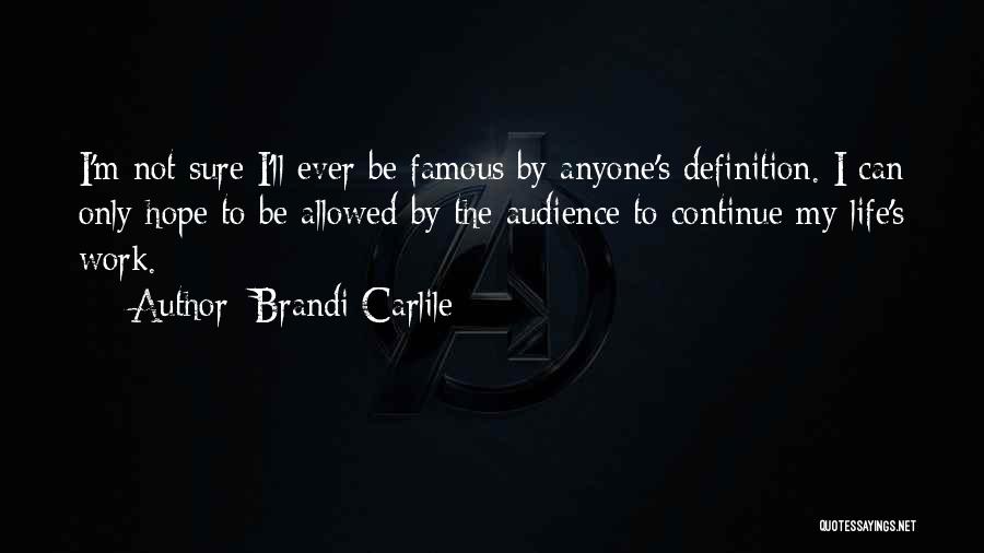 Famous Life Quotes By Brandi Carlile