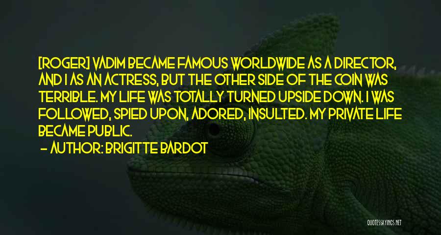Famous Life Quotes By Brigitte Bardot