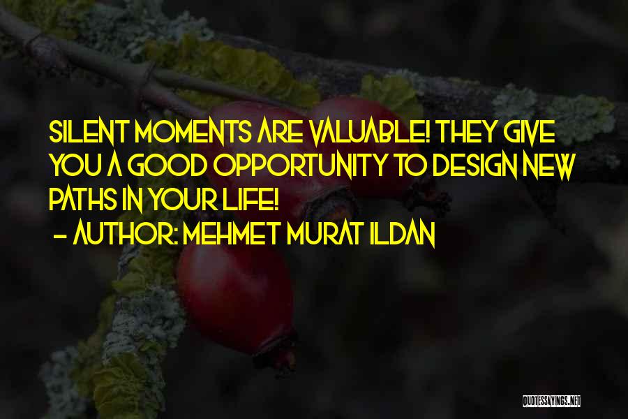 Famous Life Quotes By Mehmet Murat Ildan