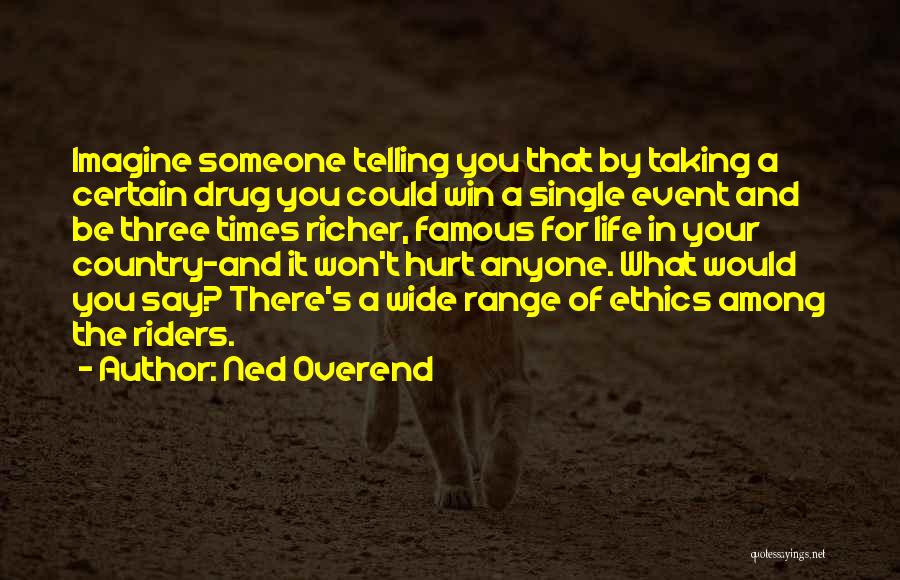Famous Life Quotes By Ned Overend