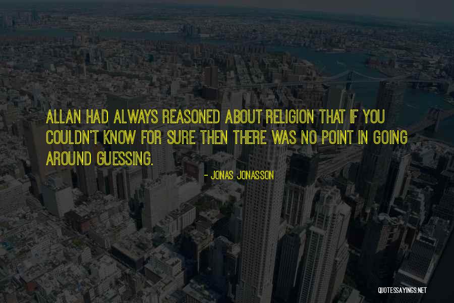Famous Lifesaver Quotes By Jonas Jonasson Famous Lifesaver Quotes By Jonas Jonasson