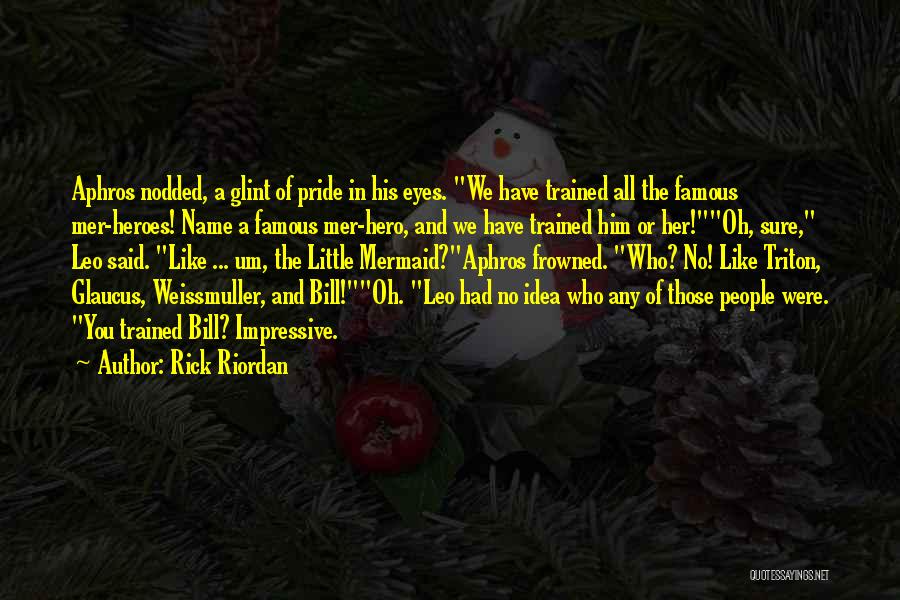 Famous Little Mermaid Quotes By Rick Riordan