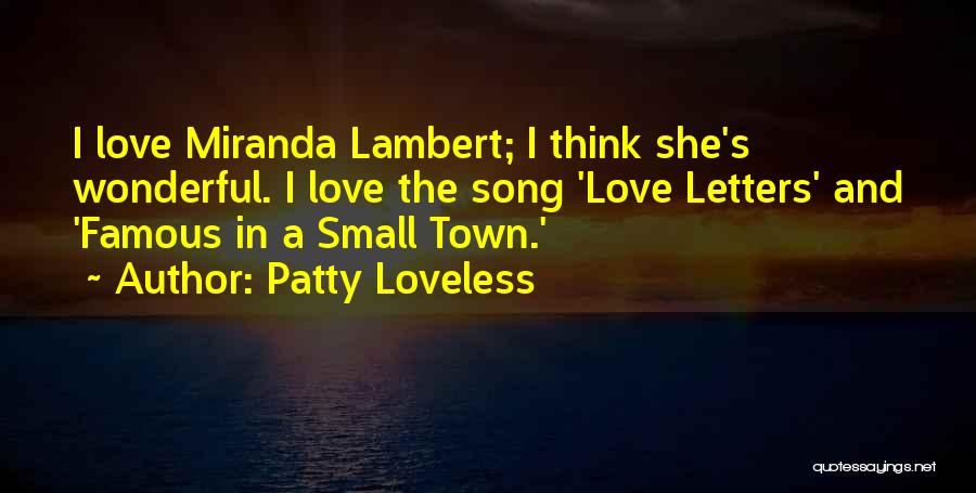 Famous Love Letters Quotes By Patty Loveless