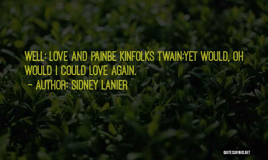 Famous Love Quotes By Sidney Lanier