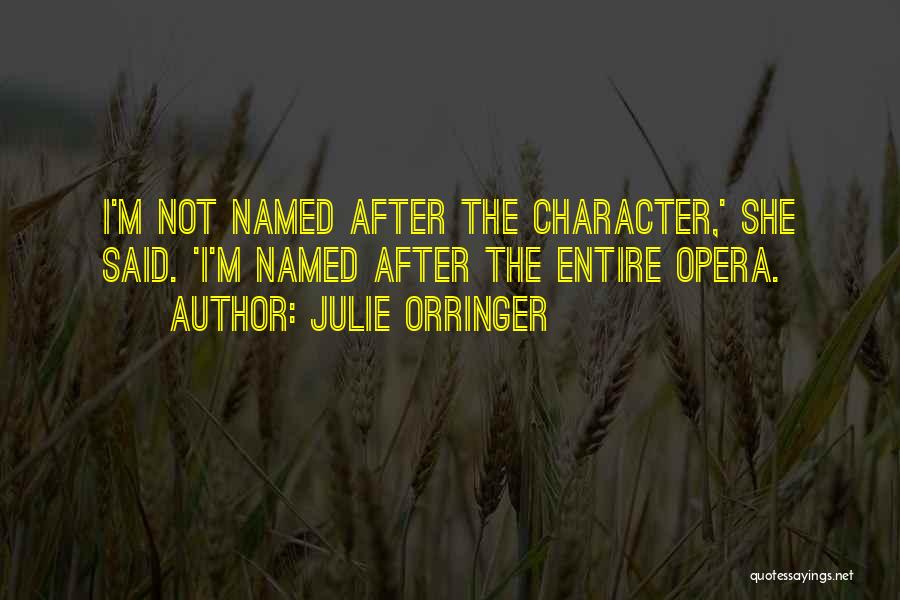 Famous M&e Quotes By Julie Orringer