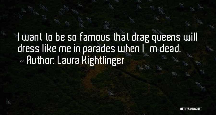 Famous M&e Quotes By Laura Kightlinger