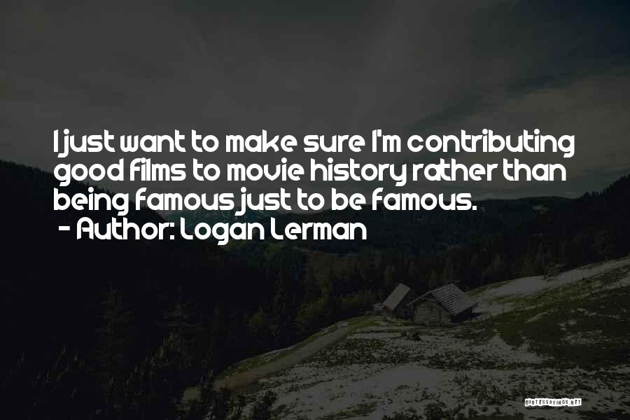 Famous M&e Quotes By Logan Lerman