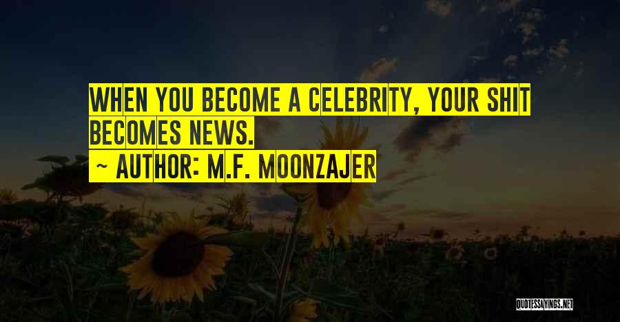 Famous M&e Quotes By M.F. Moonzajer