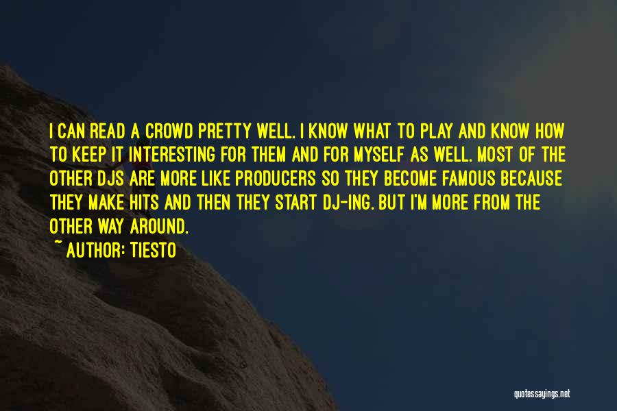 Famous M&e Quotes By Tiesto