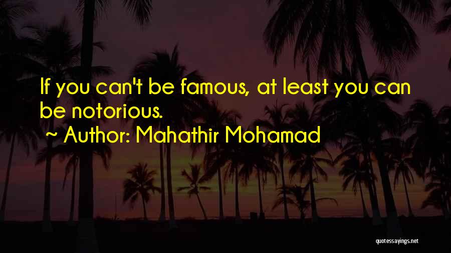 Famous Mahathir Quotes By Mahathir Mohamad