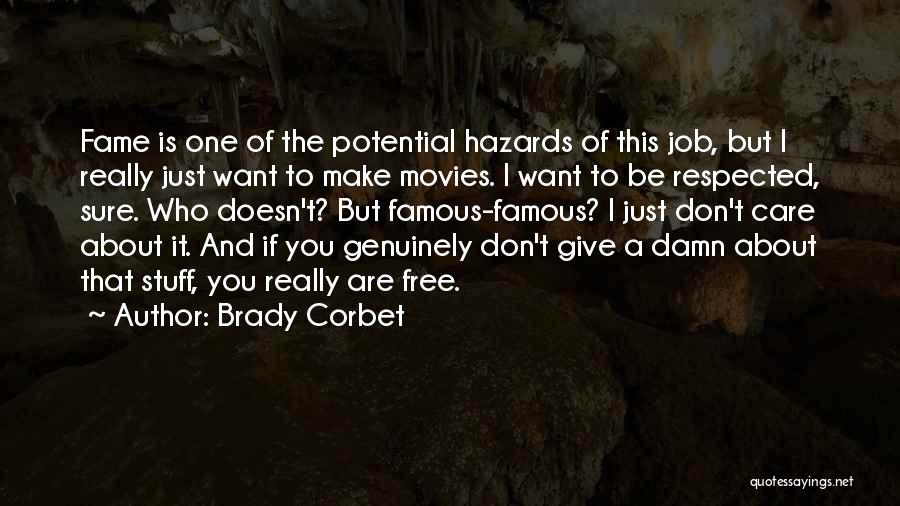 Famous Make Sure Quotes By Brady Corbet