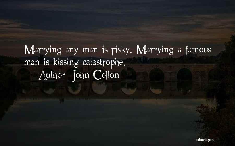 Famous Marriage Quotes By John Colton