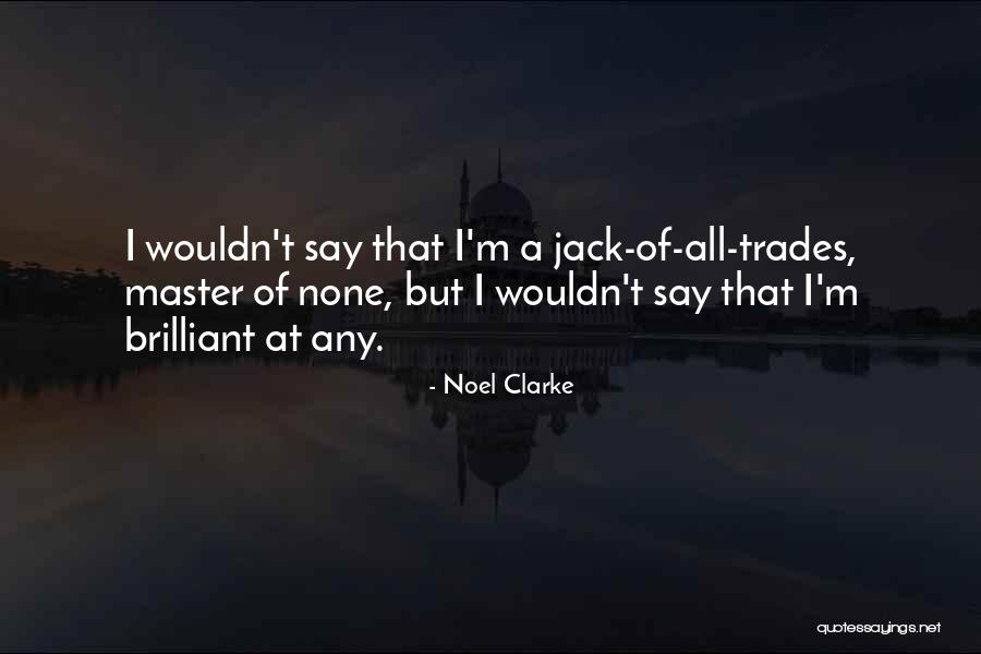 Famous Max Mcgee Quotes By Noel Clarke Famous Max Mcgee Quotes By Noel Clarke