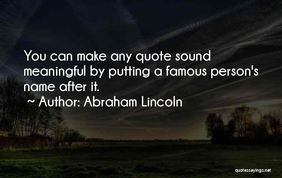 Famous Meaningful Quotes By Abraham Lincoln