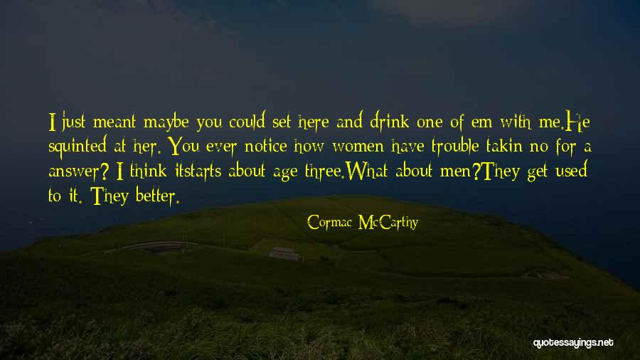 Famous Media Studies Quotes By Cormac McCarthy Famous Media Studies Quotes By Cormac McCarthy