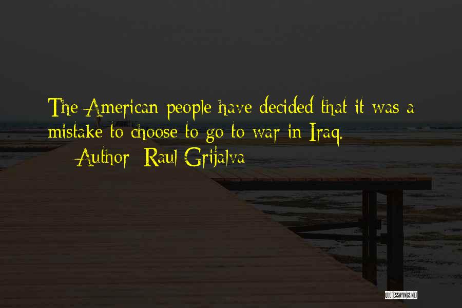 Famous Military Generals Quotes By Raul Grijalva