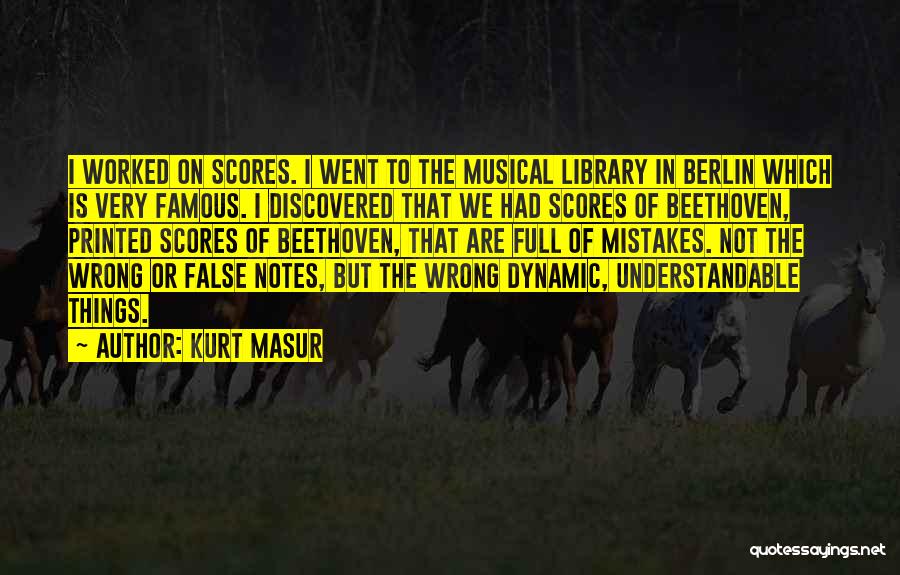 Famous Mistakes Quotes By Kurt Masur