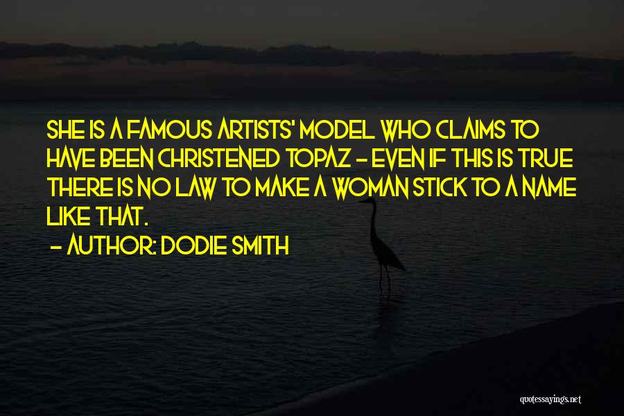 Famous Model Quotes By Dodie Smith