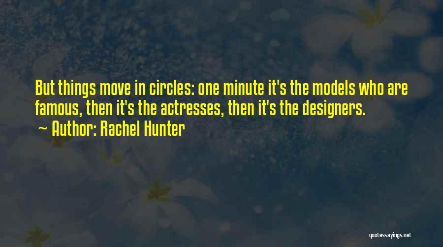 Famous Models Quotes By Rachel Hunter