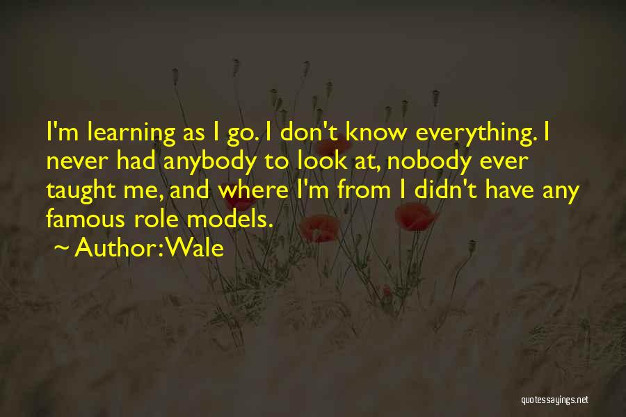Famous Models Quotes By Wale